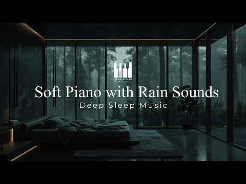 🎹 Heals the Mind, body and Soul - Relaxing Piano Music & Rain Sounds- Soothing For A Peaceful Mind🌧️