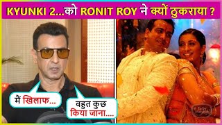 Ronit Roy Reject Offer Of Kyunki Saas Bhi Kabhi Bahu Thi 2. Says 'Ye Mere Liye Nahi..'