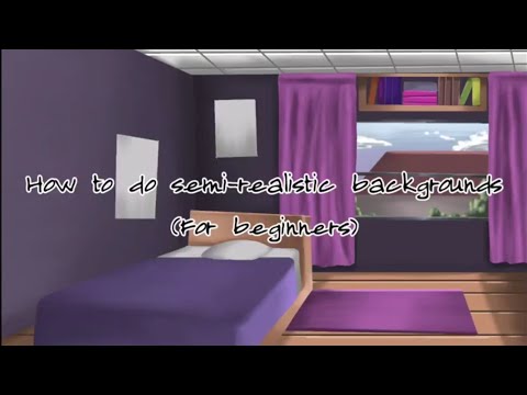 How To Do Semi-Realistic Backgrounds (For Beginners)
