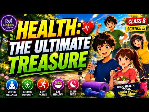 Health: The Ultimate Treasure | Class 8 Science | NCERT One Shot Animation | Exam 2026 |