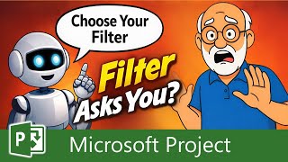 Interactive Filters in Microsoft Project: A Cool Trick