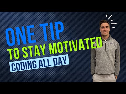How I stay motivated coding all day