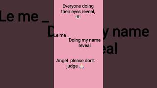 Here  my  name  reveal  my  name  is  angel  # exams are coming go to study