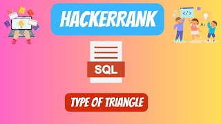 HackerRank SQL Solution || #21 Type Of Triangle || #youtubevideo
