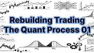 How Trading Is Actually Done (The Quant Process 01)