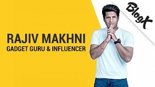 Meet Tech Blogger & Gadget Guru - Managing Editor of NDTV Rajiv Makhni