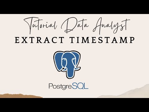ADVANCE LEVEL (POSTGRESQL TUTORIAL) PART 4  | EXTRACT TIMESTAMP | BELAJAR DATA ANALYST INDONESIA