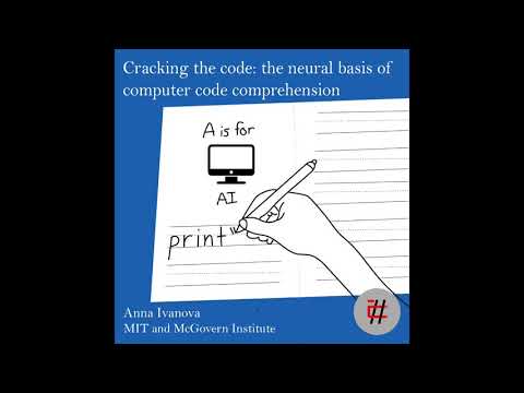 30.Cracking the code  the neural basis of computer code comprehension with Anna Ivanova