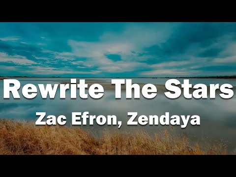 Zac Efron, Zendaya - Rewrite The Stars (Lyrics)