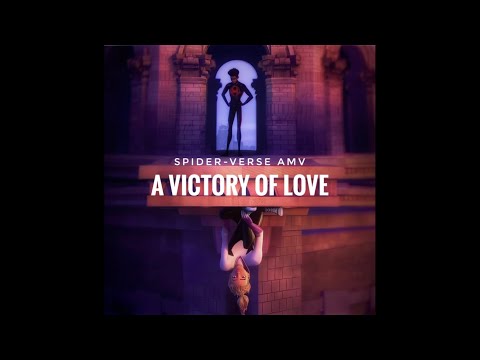 A Victory Of Love - Across The Spider-Verse AMV