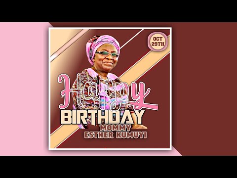How To Make A Stylish Birthday Card for Mommy Esther #Kumuyi with Pixellab