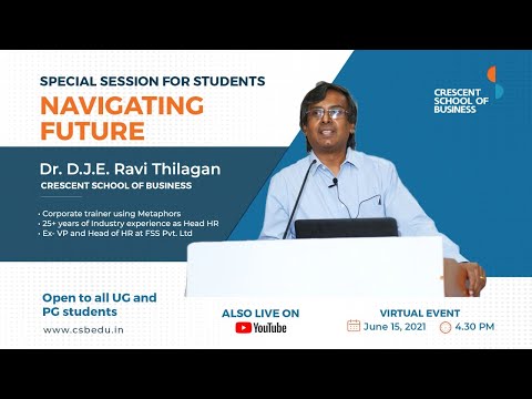 NAVIGATING FUTURE - Dr. DJE Ravi Thilagan, Adjunct Faculty, Crescent School of Business
