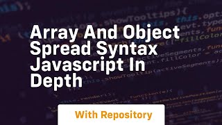 Array and object spread syntax javascript in depth