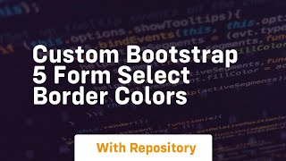 custom bootstrap 5 form select border colors