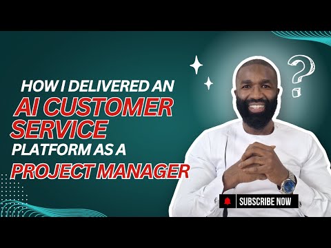 How I Delivered a Powerful AI Customer Service Platform | Project Manager Case Study + Tips