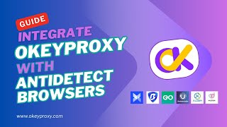 Antidetect Browsers Using Guide: Why Integrated with Proxies | Multi-Account Privacy & Management
