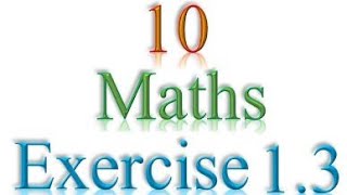 Class 10 Exercise 1.3 #shorts//cbse study