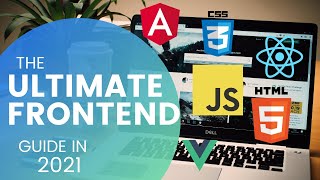 The ULTIMATE FRONTEND Guide in 2021 [Step-by-Step Walkthrough]