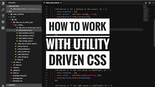 How to work with utility driven css