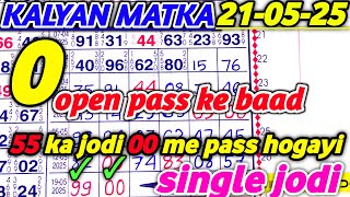 Kalyan Today 21-05-2025 | Kalyan Chart | Satta Matka | Fix Open & Jodi | Kalyan Fix Open | Otc Trick