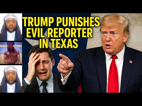 Trump Punishes Evil Reporter in Texas