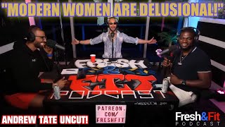 UNCENSORED! ANDREW TATE DESTROYS Modern Women’s DELUSIONS With BRUTAL FACTS! 🔥 #freshandfit