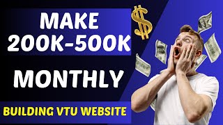 How To Create  VTU Website That Sells Recharge Card | Data Bundle |Exam  Pin and Make 200K Monthly