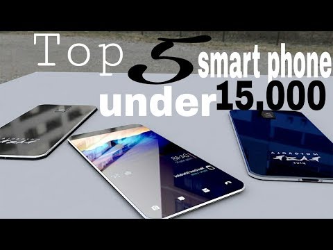 Top 5 smart phone under 15,000 in 2018