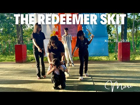The Redeemer Skit by MORI