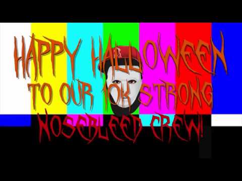 Happy Halloween to the 10,000 STRONG #NosebleedCrew!