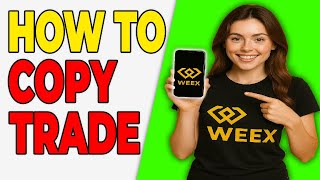 How To Make Money Daily With Copy Trading On WEEX App