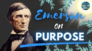 How To Find Your Purpose | Ralph Waldo Emerson | On Power | Transcendentalism