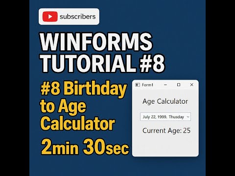 C# WinForms Tutorial #8   Birthday to Age Calculator App with DateTimePicker