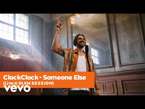 ClockClock - Someone Else (Live @ DLXM SESSION)