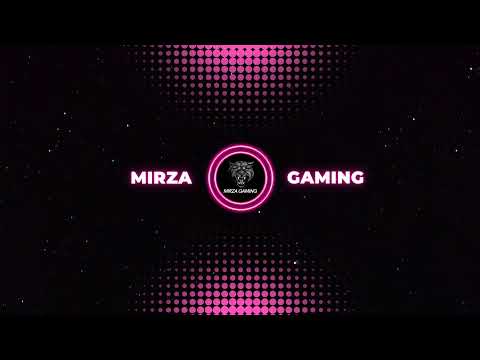 Mirza Gaming  Live Stream