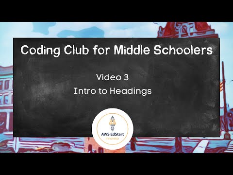 Coding Club for Middle Schoolers:  Video 3 - Intro to HTML Headings