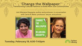 "Change the Wallpaper" - Author Nilanjana Dasgupta in conversation with Carrie Baker
