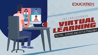 The Evolution of Virtual Learning: Before, During, and After Pandemic| The Education Magazine |