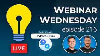 🔴 Webinar Wednesday 216 ⚡️ Pricing Change + Recent Updates + Q&A