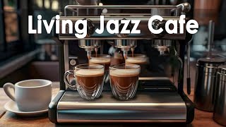 Coffee Jazz Instrumental - Unwind and Boost Your Creativity with a Chill Jazz Playlist
