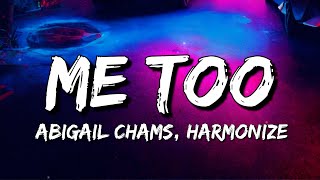 Abigail Chams, Harmonize - Me Too (Lyrics)