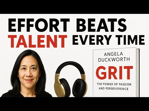 Grit by Angela Duckworth | Audiobook Summary | Why Effort Beats Talent in the Long Run