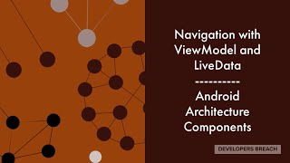 Navigation with ViewModel and LiveData | Android Architecture Components
