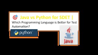Java vs Python for SDET | Which Programming Language is Better for Test Automation Engineer !!