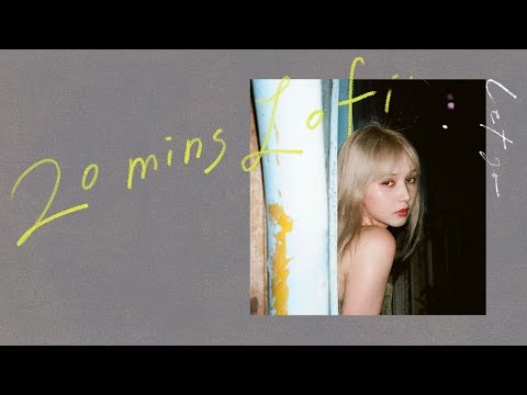 20 Mins Lofi｜Let go｜Nancy Kwai 歸綽嶢