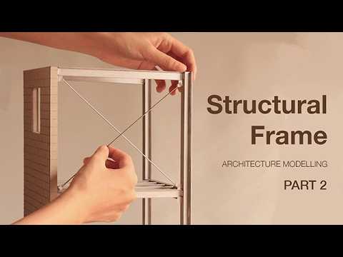 Architecture Model making | Part 2: Assembling the Structural Frame
