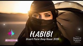 Habibi Desert Vibes 2025 – Arabian Deep House Remix