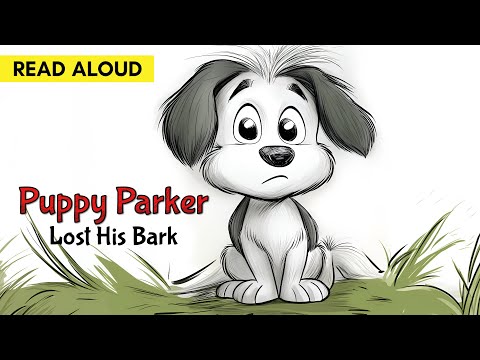 Read Along: Puppy Parker Lost His Bark (Ages 3 - 6)