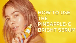 How to Use the Pineapple-C Bright Serum | GLOW RECIPE