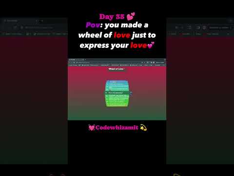 "I Built a Wheel of Love to Express My Devotion 💕 | Day 35 of #100DaysOfCode